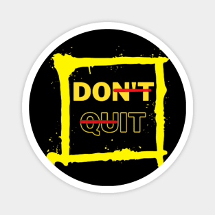 DO IT, DON'T QUIT Magnet